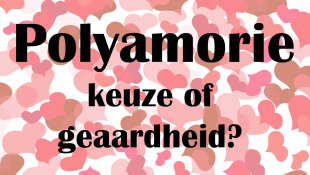 Polyamorie: keuze of geaardheid?