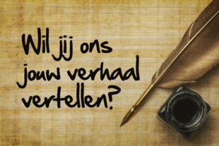 Wij zijn geïnteresseerd in jouw verhaal